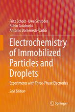 Electrochemistry Of Immobilized Particles And Droplets Experiments With Threephase Electrodes 2nd Edition Fritz Scholz