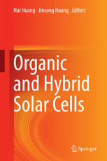 Organic And Hybrid Solar Cells 1st Edition Hui Huang Jinsong Huang Eds