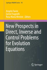 New Prospects In Direct Inverse And Control Problems For Evolution Equations 1st Edition Angelo Favini