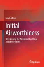 Initial Airworthiness Determining The Acceptability Of New Airborne Systems 1st Edition Guy Gratton Auth