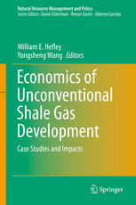 Economics Of Unconventional Shale Gas Development Case Studies And Impacts 1st Edition William E Hefley