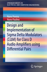 Design And Implementation Of Sigma Delta Modulators M For Class D Audio Amplifiers Using Differential Pairs 1st Edition Nuno Pereira