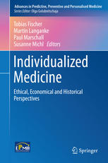 Individualized Medicine Ethical Economical And Historical Perspectives 1st Edition Tobias Fischer