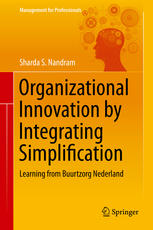 Organizational Innovation By Integrating Simplification Learning From Buurtzorg Nederland 1st Edition Sharda S Nandram Auth