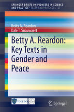 Betty A Reardon Key Texts In Gender And Peace 1st Edition Betty A Reardon
