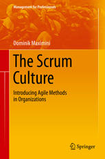 The Scrum Culture Introducing Agile Methods In Organizations 1st Edition Dominik Maximini Auth