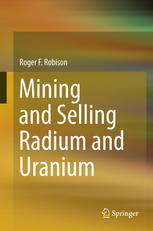 Mining And Selling Radium And Uranium 1st Edition Roger F Robison Auth