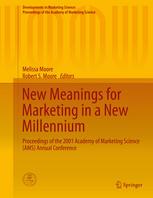 New Meanings For Marketing In A New Millennium Proceedings Of The 2001 Academy Of Marketing Science Ams Annual Conference 1st Edition Melissa Moore