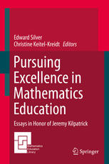 Pursuing Excellence In Mathematics Education Essays In Honor Of Jeremy Kilpatrick 1st Edition Edward Silver