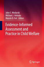 Evidenceinformed Assessment And Practice In Child Welfare 1st Edition John S Wodarski