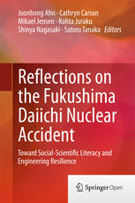 Reflections On The Fukushima Daiichi Nuclear Accident Toward Socialscientific Literacy And Engineering Resilience 1st Edition Joonhong Ahn