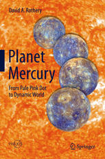 Planet Mercury From Pale Pink Dot To Dynamic World 1st Edition David A Rothery Auth