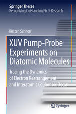Xuv Pumpprobe Experiments On Diatomic Molecules Tracing The Dynamics Of Electron Rearrangement And Interatomic Coulombic Decay 1st Edition Kirsten Schnorr Auth
