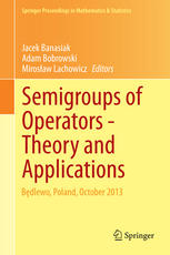 Semigroups Of Operators Theory And Applications Bdlewo Poland October 2013 1st Edition Jacek Banasiak