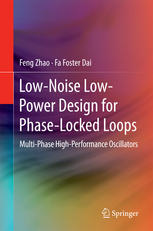 Lownoise Lowpower Design For Phaselocked Loops Multiphase Highperformance Oscillators 1st Edition Feng Zhao