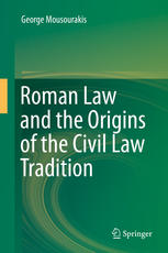 Roman Law And The Origins Of The Civil Law Tradition 1st Edition George Mousourakis Auth