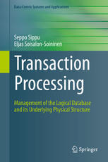 Transaction Processing Management Of The Logical Database And Its Underlying Physical Structure 1st Edition Seppo Sippu