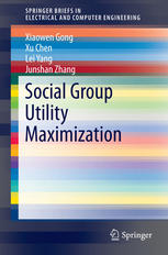 Social Group Utility Maximization 1st Edition Xiaowen Gong Xu Chen