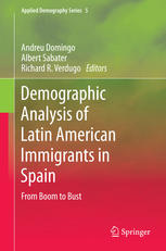 Demographic Analysis Of Latin American Immigrants In Spain From Boom To Bust 1st Edition Andreu Domingo