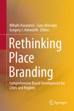 Rethinking Place Branding Comprehensive Brand Development For Cities And Regions 1st Edition Mihalis Kavaratzis