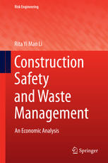 Construction Safety And Waste Management An Economic Analysis 1st Edition Rita Yi Man Li Auth