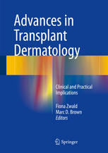 Advances In Transplant Dermatology Clinical And Practical Implications 1st Edition Fiona Zwald