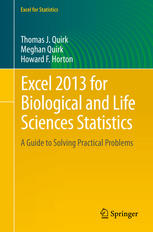 Excel 2013 For Biological And Life Sciences Statistics A Guide To Solving Practical Problems 1st Edition Thomas J Quirk