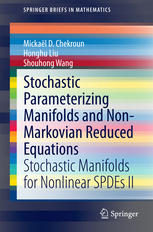 Stochastic Parameterizing Manifolds And Nonmarkovian Reduced Equations Stochastic Manifolds For Nonlinear Spdes Ii 1st Edition Mickal D Chekroun
