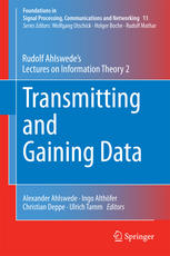 Transmitting And Gaining Data Rudolf Ahlswedes Lectures On Information Theory 2 1st Edition Rudolf Ahlswede Auth