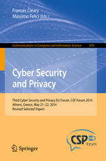 Cyber Security And Privacy Third Cyber Security And Privacy Eu Forum Csp Forum 2014 Athens Greece May 2122 2014 Revised Selected Papers 1st Edition Frances Cleary