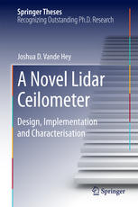 A Novel Lidar Ceilometer Design Implementation And Characterisation 1st Edition Joshua D Vande Hey Auth