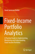 Fixedincome Portfolio Analytics A Practical Guide To Implementing Monitoring And Understanding Fixedincome Portfolios 1st Edition David Jamieson Bolder Auth