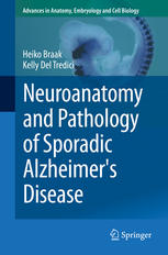 Neuroanatomy And Pathology Of Sporadic Alzheimers Disease 1st Edition Heiko Braak