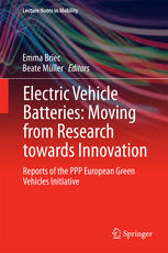 Electric Vehicle Batteries Moving From Research Towards Innovation Reports Of The Ppp European Green Vehicles Initiative 1st Edition Emma Briec