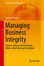 Managing Business Integrity Prevent Detect And Investigate Whitecollar Crime And Corruption 1st Edition Stefan Heissner Auth