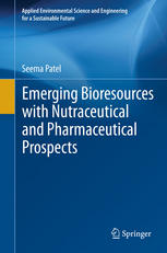 Emerging Bioresources With Nutraceutical And Pharmaceutical Prospects 1st Edition Seema Patel Auth