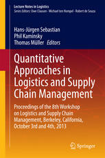 Quantitative Approaches In Logistics And Supply Chain Management Proceedings Of The 8th Workshop On Logistics And Supply Chain Management Berkeley California October 3rd And 4th 2013 1st Edition Hansjrgen Sebastian