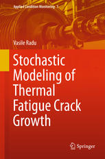 Stochastic Modeling Of Thermal Fatigue Crack Growth 1st Edition Vasile Radu Auth