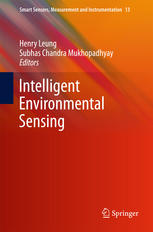 Intelligent Environmental Sensing 1st Edition Henry Leung Subhas Chandra Mukhopadhyay Eds