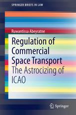 Regulation Of Commercial Space Transport The Astrocizing Of Icao 1st Edition Ruwantissa Abeyratne Auth