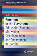 Boredom In The Classroom Addressing Student Motivation Selfregulation And Engagement In Learning 1st Edition Gayle L Macklem