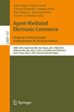 Agentmediated Electronic Commerce Designing Trading Strategies And Mechanisms For Electronic Markets Amec 2013 Saint Paul Mn Usa May 6 2013 Tada 2013 Bellevue Wa Usa July 15 2013 And Amec And Tada 2014 Paris France May 5 2014 Revised S 1st Edition Sofia Ceppi