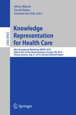 Knowledge Representation For Health Care 6th International Workshop Kr4hc 2014 Held As Part Of The Vienna Summer Of Logic Vsl 2014 Vienna Austria July 21 2014 Revised Selected Papers 1st Edition Silvia Miksch