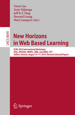 New Horizons In Web Based Learning Icwl 2014 International Workshops Spel Prasae Iwmpl Obie And Kmel Fet Tallinn Estonia August 1417 2014 Revised Selected Papers 1st Edition Yiwei Cao