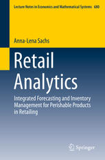 Retail Analytics Integrated Forecasting And Inventory Management For Perishable Products In Retailing 1st Edition Annalena Sachs Auth