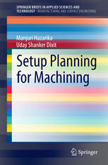 Setup Planning For Machining 1st Edition Manjuri Hazarika Uday Shanker Dixit Auth