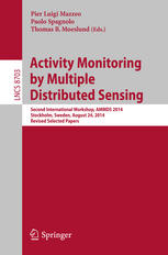 Activity Monitoring By Multiple Distributed Sensing Second International Workshop Ammds 2014 Stockholm Sweden August 24 2014 Revised Selected Papers 1st Edition Pier Luigi Mazzeo