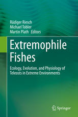 Extremophile Fishes Ecology Evolution And Physiology Of Teleosts In Extreme Environments 1st Edition Rdiger Riesch