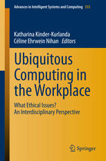 Ubiquitous Computing In The Workplace What Ethical Issues An Interdisciplinary Perspective 1st Edition Katharina Kinderkurlanda