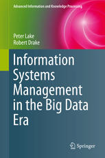 Information Systems Management In The Big Data Era Advanced Information And Knowledge Processing Removed By The Request Of The Legal Owner 1st Edition Peter Lake